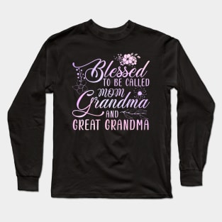 Blessed To Be Called Mom Grandma And Great Grandma Flower Long Sleeve T-Shirt